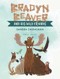 Bradyn Beaver and His Wild Friends - Cassalman, Sandra