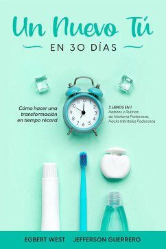 Un Nuevo Tú en 30 Días (eBook, ePUB) - Guerrero, Jefferson; West, Egbert