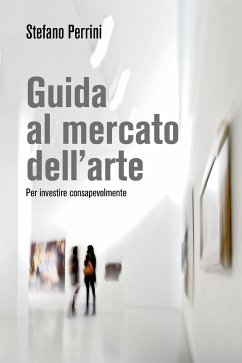 Guida al mercato dell'arte. (eBook, ePUB) - Perrini, Stefano