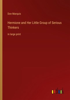 Hermione and Her Little Group of Serious Thinkers - Marquis, Don