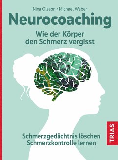 Neurocoaching - Wie der Körper den Schmerz vergisst (eBook, ePUB) - Olsson, Nina; Weber, Michael