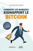 Comment les banques kidnappent le bitcoin (eBook, ePUB)