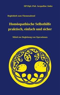 Homöopathische Selbsthilfe - einfach, praktisch und sicher (eBook, ePUB) - Jänke, HP Dipl. -Päd. Jacqueline