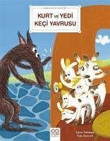 Kurt ve Yedi Keci Yavrusu - Bebekler Icin Klasikler - Roberge, Sylvie; Dumont, Yves