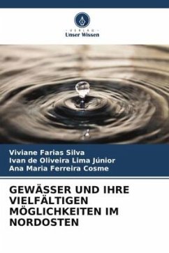 GEWÄSSER UND IHRE VIELFÄLTIGEN MÖGLICHKEITEN IM NORDOSTEN - Silva, Viviane Farias;Lima Júnior, Ivan de Oliveira;Cosme, Ana Maria Ferreira