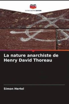 La nature anarchiste de Henry David Thoreau - Hertel, Simon