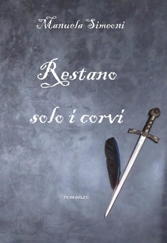 Restano solo i corvi (eBook, ePUB) - Simeoni, Manuela