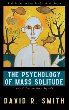 The Psychology of Mass Solitude - Smith, David R.