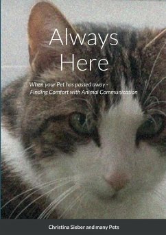 Always Here: When your Pet has passed away - Sieber, Christina; Pets, Many