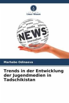 Cover Trends in der Entwicklung der Jugendmedien in Tadschikistan