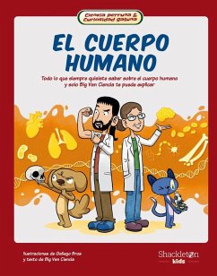 Cover El cuerpo humano : todo lo que siempre quisiste saber sobre el cuerpo humano y sólo Big Van Ciencia te podía explicar