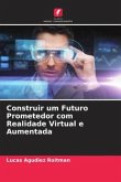 Construir um Futuro Prometedor com Realidade Virtual e Aumentada