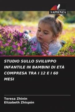 STUDIO SULLO SVILUPPO INFANTILE IN BAMBINI DI ETÀ COMPRESA TRA I 12 E I 60 MESI - Zhinin, Teresa;Zhispón, Elizabeth