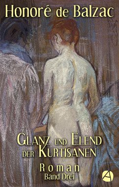 Glanz und Elend der Kurtisanen. Band Drei (eBook, ePUB) - Balzac, Honoré de