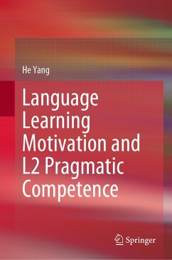 Language Learning Motivation and L2 Pragmatic Competence (eBook, PDF) - Yang, He