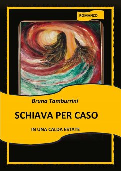 Schiava per caso in una calda estate (eBook, ePUB) - Tamburrini, Bruna