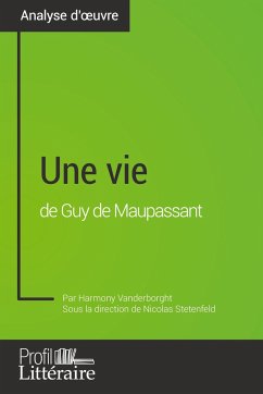 Une vie de Guy de Maupassant (Analyse approfondie) - Vanderborght, Harmony