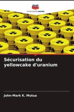 Sécurisation du yellowcake d'uranium - Mutua, John-Mark K.