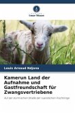 Kamerun Land der Aufnahme und Gastfreundschaft für Zwangsvertriebene