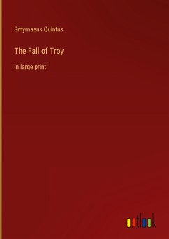 The Fall of Troy - Quintus, Smyrnaeus