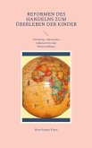 Reformen des Handelns zum Überleben der Kinder (eBook, ePUB) Reformen des Handelns zum Überleben der Kinder (eBook, ePUB)