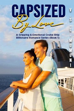Cover Capsized by Love: A Gripping & Emotional Cruise Ship Billionaire Romance Series (Book 1) (eBook, ePUB)