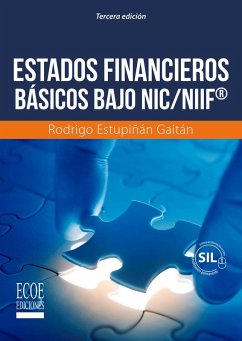 Estados financieros básicos bajo NIC/NIIF - 3ra edición (eBook, PDF) - Estupiñán Gaitán, Rodrigo