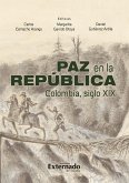 Paz en la República. Colombia siglo XIX (eBook, PDF)