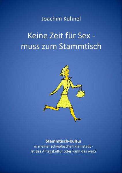 Keine Zeit für Sex - muss zum Stammtisch (eBook, ePUB)