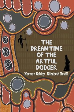 Dreamtime of the Artful Dodger (eBook, PDF) - Eshley, Norman