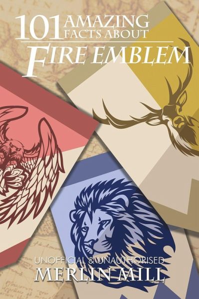 101 Amazing Facts about Fire Emblem (eBook, PDF)