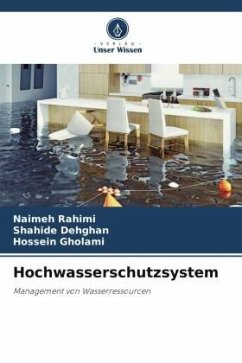 Hochwasserschutzsystem - Rahimi, Naimeh;Dehghan, Shahide;Gholami, Hossein