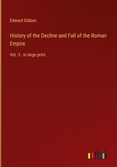 History of the Decline and Fall of the Roman Empire - Gibbon, Edward