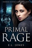 Primal Rage (Hood River Chronicles, #1) (eBook, ePUB)