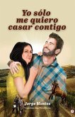 Yo sólo me quiero casar contigo (eBook, ePUB)