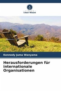 Herausforderungen für internationale Organisationen - Juma Wanyama, Kennedy
