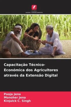 Capacitação Técnico-Económica dos Agricultores através da Extensão Digital - Jena, Pooja;Jena, Monoher;Singh, Kinjulck C.