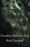Gunshot, Peacock, Dog (eBook, ePUB)