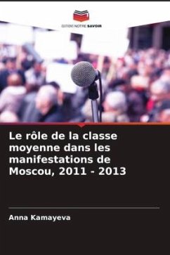Le rôle de la classe moyenne dans les manifestations de Moscou, 2011 - 2013 - Kamayeva, Anna