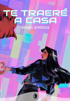 Te traeré a casa (eBook, ePUB) - Arbeteta, Raquel