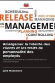 Amalgamer la fidélité des clients et les traits de personnalité des employés