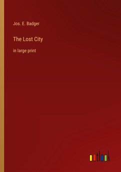 The Lost City - Badger, Jos. E.