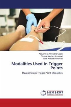 Modalities Used In Trigger Points - AlHusaini, Abdulrhman Ahmed;Almeshari, Othman Meshari;Almarshd, Saleh Abdullah