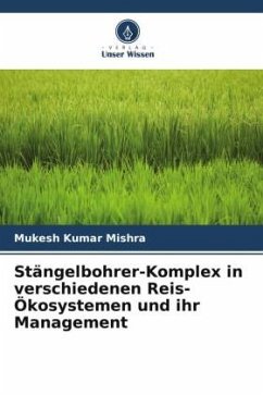 Stängelbohrer-Komplex in verschiedenen Reis-Ökosystemen und ihr Management - Mishra, Mukesh Kumar