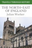 Travels Through History - The North-East of England (eBook, PDF) Travels Through History - The North-East of England (eBook, PDF)