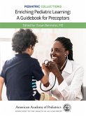 Pediatric Collections: Enriching Pediatric Learning: A Guidebook for Preceptors (eBook, PDF)