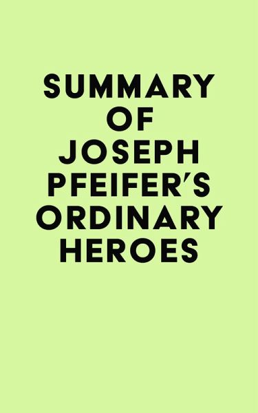 Summary of Joseph Pfeifer's Ordinary Heroes (eBook, ePUB) Summary of Joseph Pfeifer's Ordinary Heroes (eBook, ePUB)