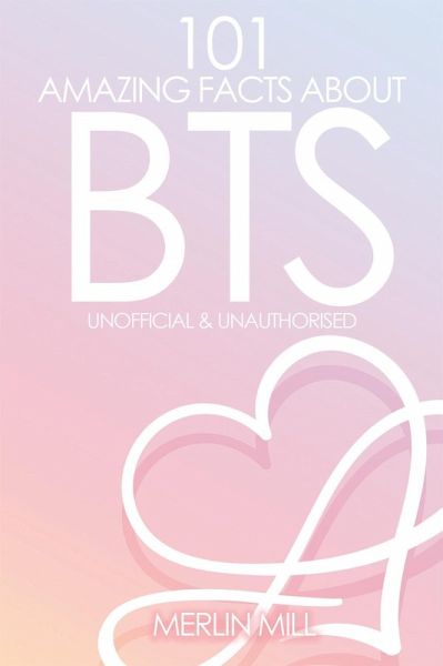 101 Amazing Facts About BTS (eBook, PDF) 101 Amazing Facts About BTS (eBook, PDF)