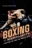 Boxing and Masculinity (eBook, ePUB) Boxing and Masculinity (eBook, ePUB)