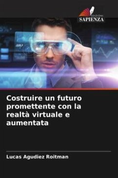 Cover Costruire un futuro promettente con la realtà virtuale e aumentata